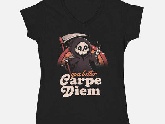 You Better Carpe Diem