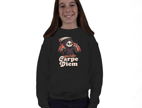 You Better Carpe Diem