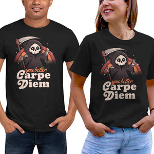 You Better Carpe Diem