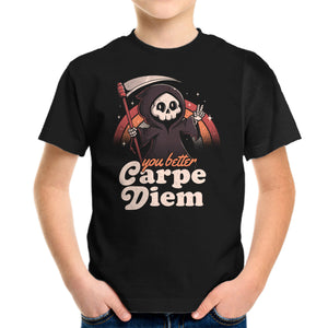 You Better Carpe Diem