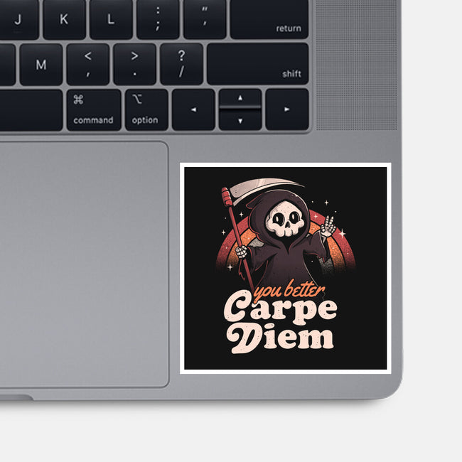 You Better Carpe Diem-None-Glossy-Sticker-eduely