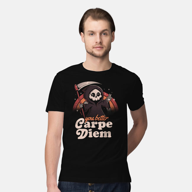 You Better Carpe Diem-Mens-Premium-Tee-eduely