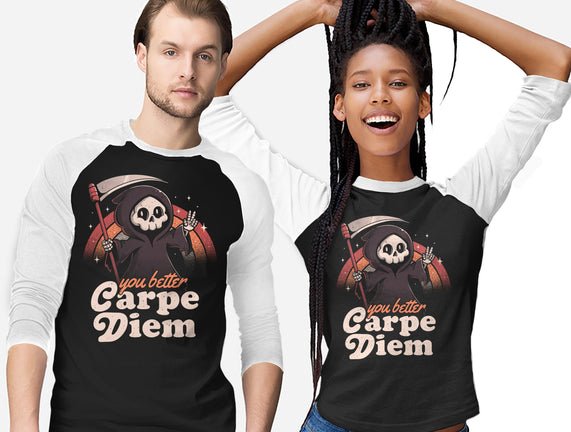 You Better Carpe Diem