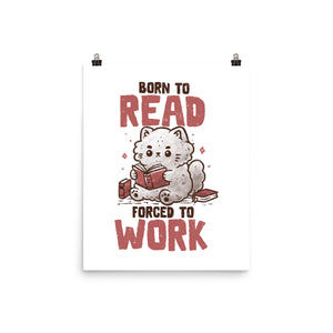 Born To Read Forced To Work