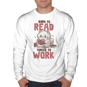 Born To Read Forced To Work