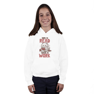 Born To Read Forced To Work