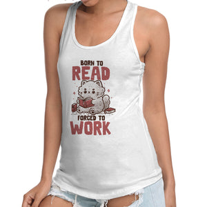 Born To Read Forced To Work