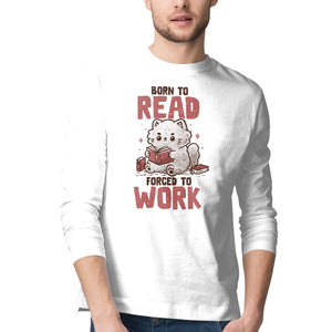 Born To Read Forced To Work