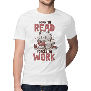 Born To Read Forced To Work
