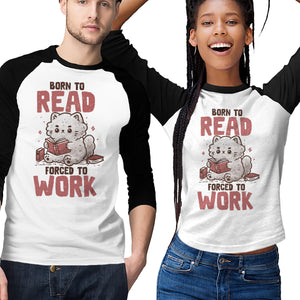 Born To Read Forced To Work