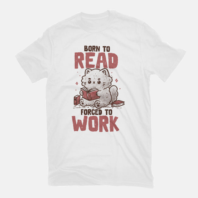 Born To Read Forced To Work-Womens-Fitted-Tee-koalastudio