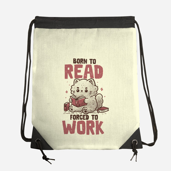 Born To Read Forced To Work-None-Drawstring-Bag-koalastudio