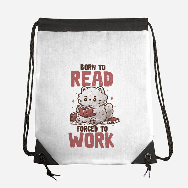 Born To Read Forced To Work-None-Drawstring-Bag-koalastudio