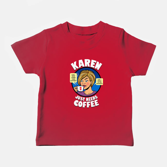 Karen Just Needs Coffee-Baby-Basic-Tee-Boggs Nicolas