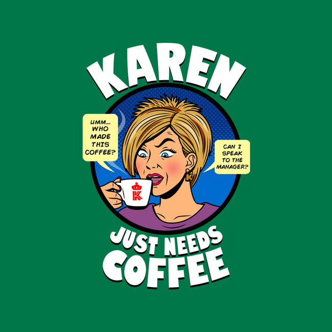 Karen Just Needs Coffee-None-Removable Cover w Insert-Throw Pillow-Boggs Nicolas
