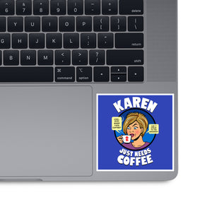 Karen Just Needs Coffee