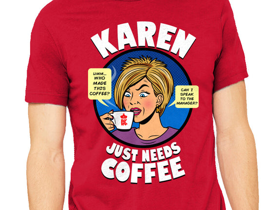 Karen Just Needs Coffee
