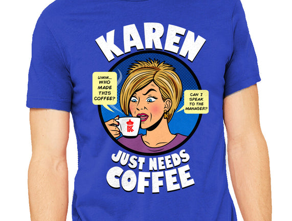 Karen Just Needs Coffee