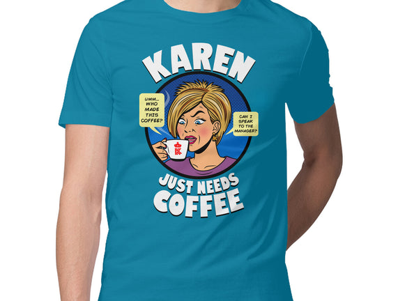 Karen Just Needs Coffee