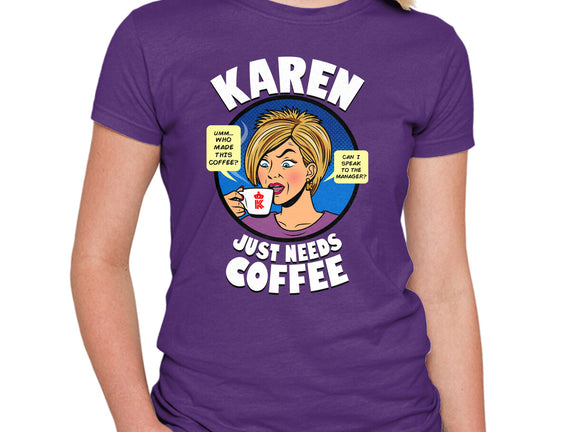 Karen Just Needs Coffee