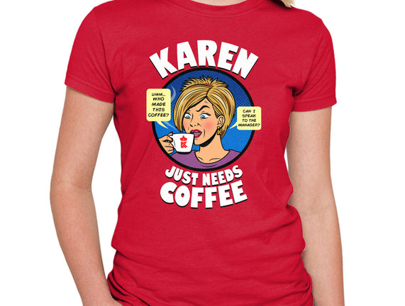 Karen Just Needs Coffee