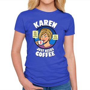 Karen Just Needs Coffee