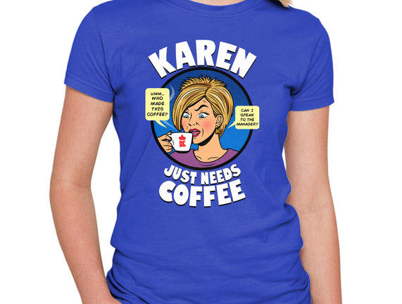 Karen Just Needs Coffee