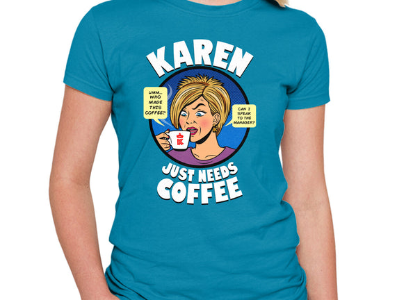 Karen Just Needs Coffee