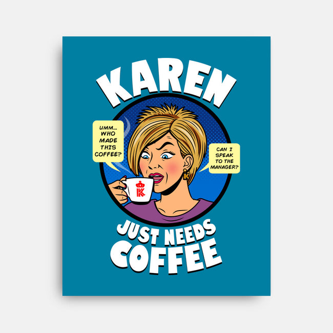 Karen Just Needs Coffee-None-Stretched-Canvas-Boggs Nicolas