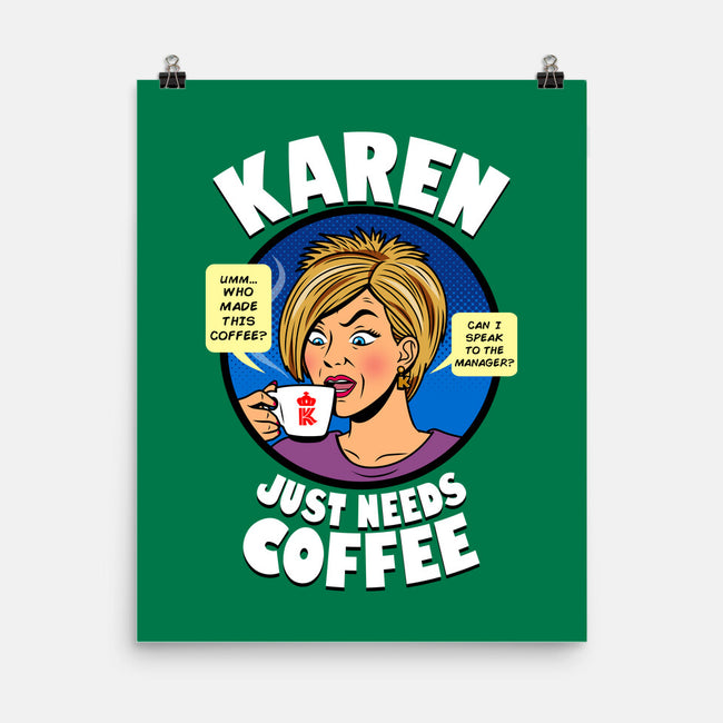 Karen Just Needs Coffee-None-Matte-Poster-Boggs Nicolas