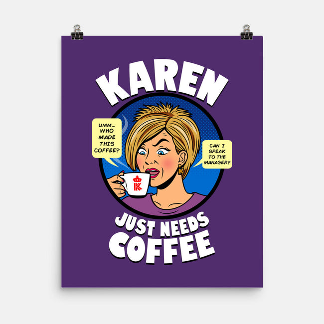 Karen Just Needs Coffee-None-Matte-Poster-Boggs Nicolas