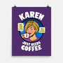Karen Just Needs Coffee-None-Matte-Poster-Boggs Nicolas