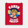 Karen Just Needs Coffee-None-Matte-Poster-Boggs Nicolas