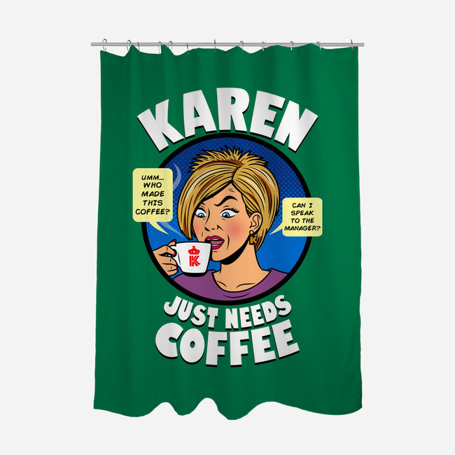 Karen Just Needs Coffee-None-Polyester-Shower Curtain-Boggs Nicolas