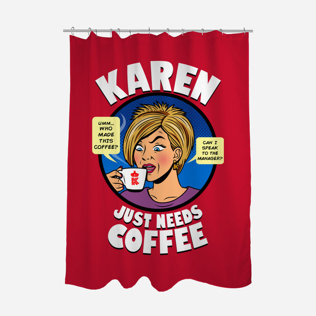Karen Just Needs Coffee-None-Polyester-Shower Curtain-Boggs Nicolas