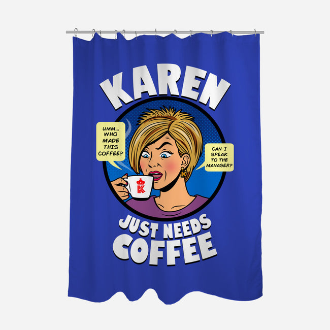 Karen Just Needs Coffee-None-Polyester-Shower Curtain-Boggs Nicolas