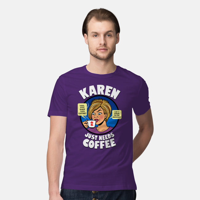 Karen Just Needs Coffee-Mens-Premium-Tee-Boggs Nicolas