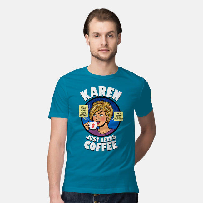 Karen Just Needs Coffee-Mens-Premium-Tee-Boggs Nicolas