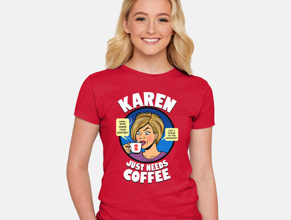 Karen Just Needs Coffee