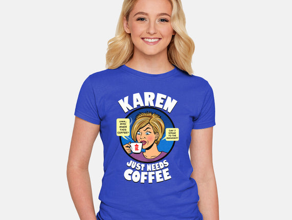 Karen Just Needs Coffee