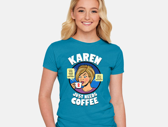 Karen Just Needs Coffee