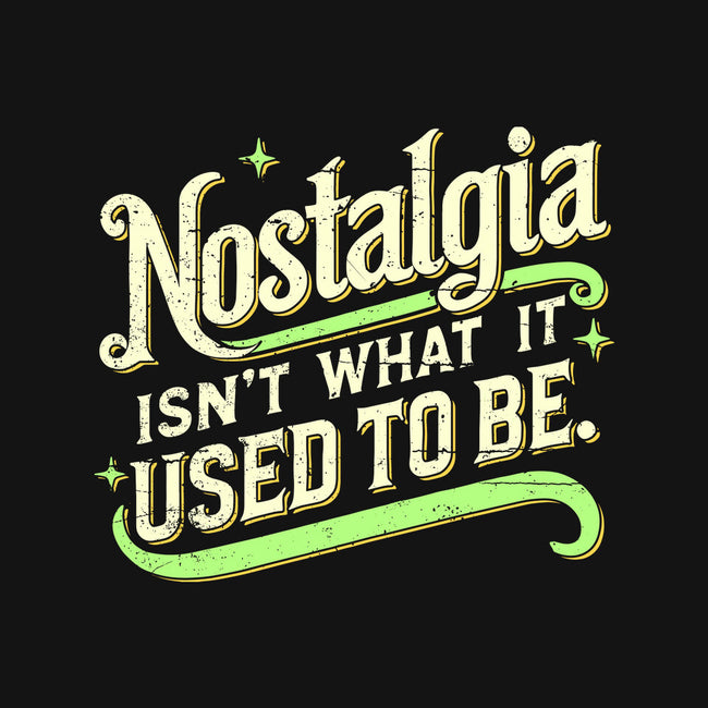 Nostalgia Isn't What It Used To Be-None-Drawstring-Bag-BridgeWalker