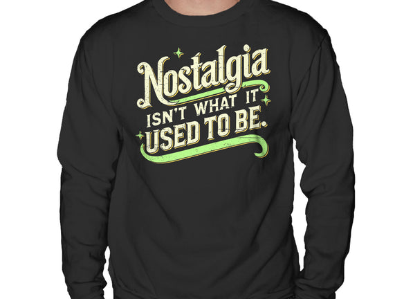 Nostalgia Isn't What It Used To Be