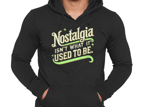 Nostalgia Isn't What It Used To Be
