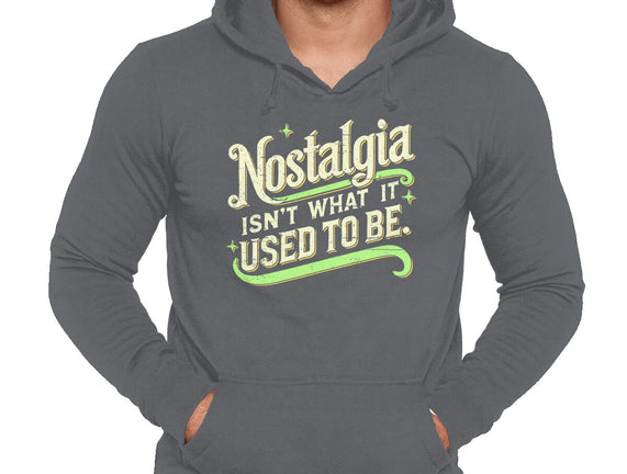Nostalgia Isn't What It Used To Be