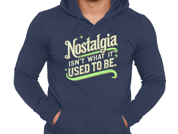 Nostalgia Isn't What It Used To Be