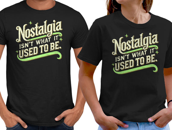 Nostalgia Isn't What It Used To Be