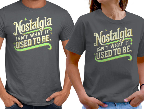 Nostalgia Isn't What It Used To Be