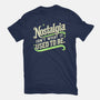 Nostalgia Isn't What It Used To Be-Unisex-Basic-Tee-BridgeWalker