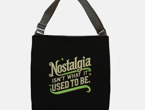 Nostalgia Isn't What It Used To Be